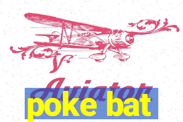 poke bat